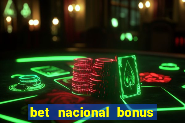 bet nacional bonus de boas vindas